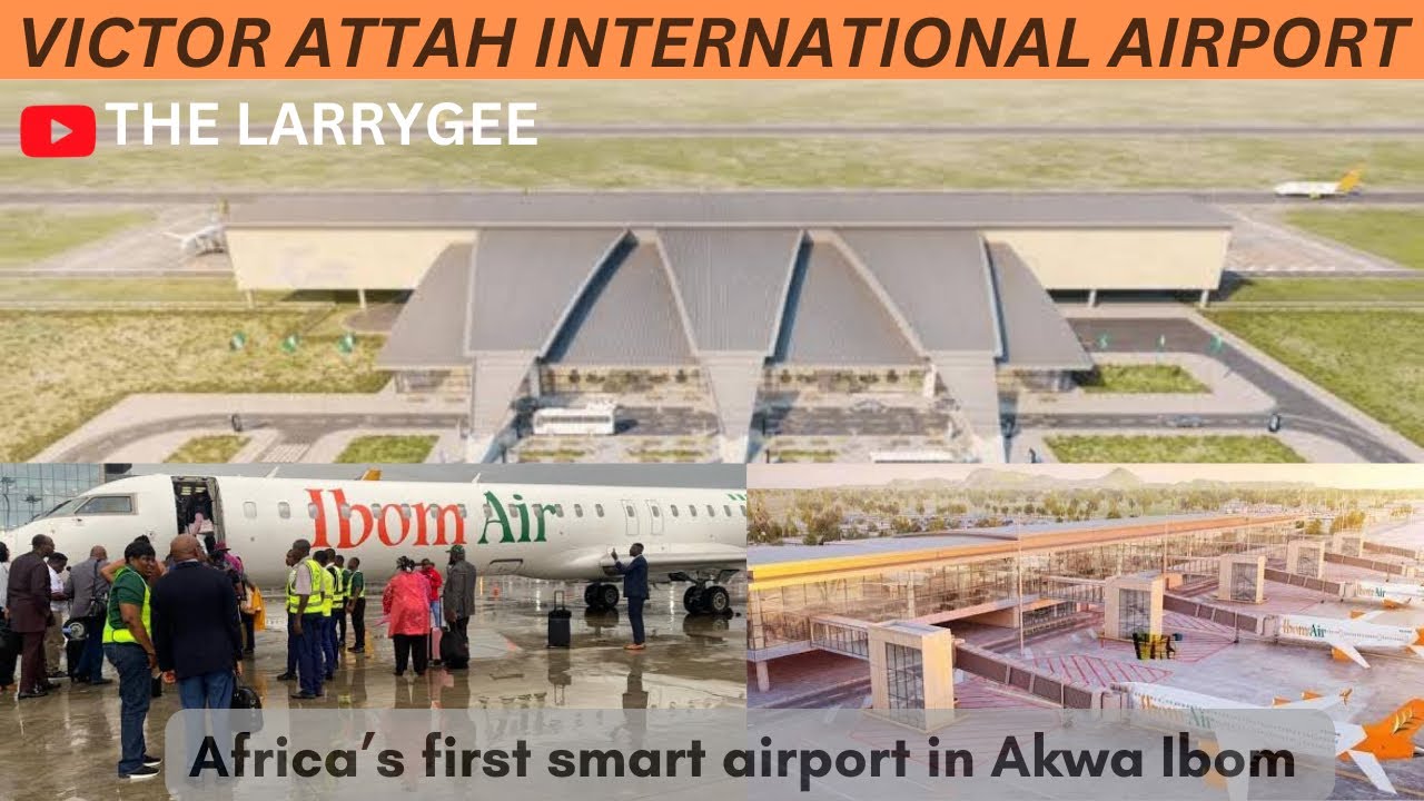 Victor Attah International Airport Uyo; Africa’s first smart Airport in Akwa Ibom,Nigeria