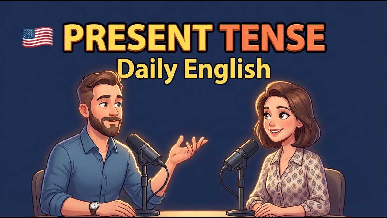 Present Tense in Daily English, English Grammar  | English Practice | Learn English Podcast