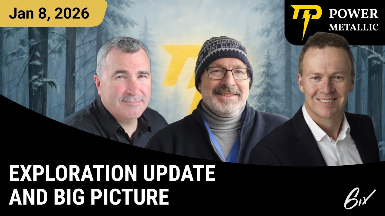 Exploration Update and Big Picture | Power Metallic