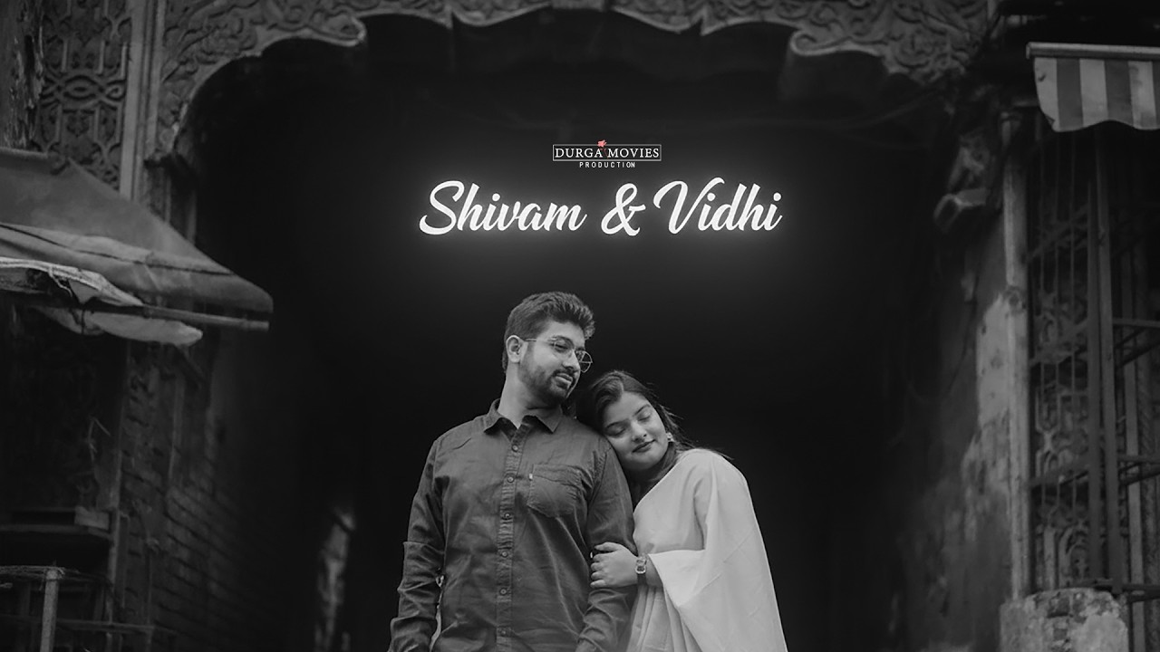 BEST PRE-WEDDING COMING SOON VIDEO | SHIVAM & VIDHI | DURGA MOVIES PRODUCTION