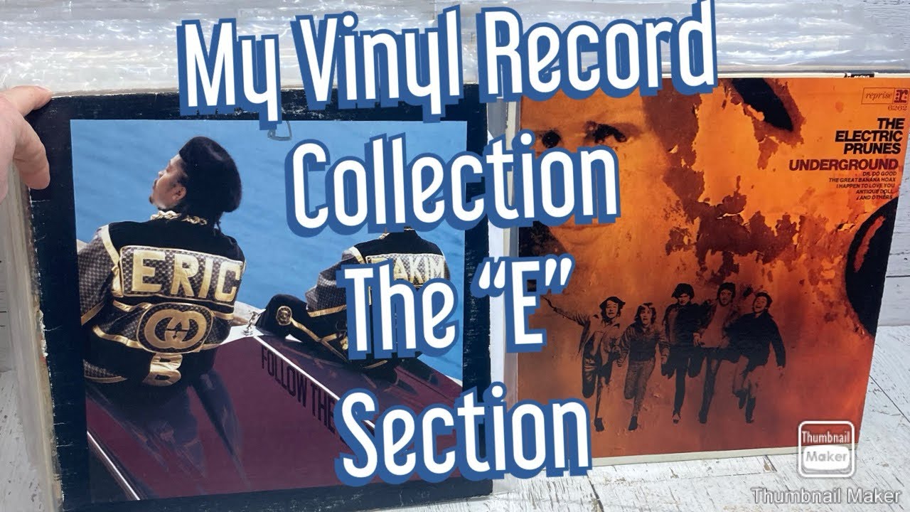 My Vinyl Record Collection an Alphabetical Flip Thru. The “E” Section Eno Eric B Electric Prunes ect