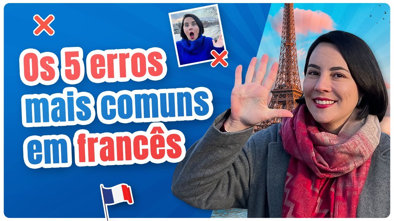 Os 5 erros mais comuns em francês