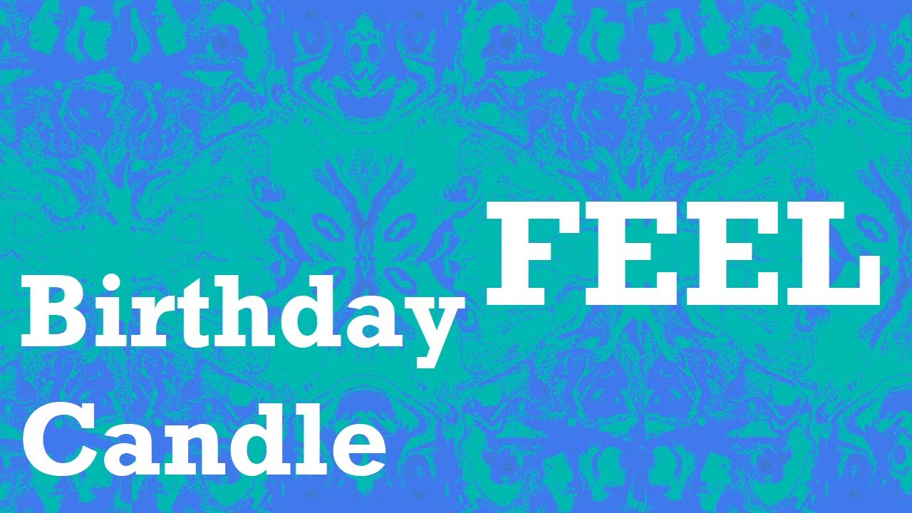 Feel - Birthday Candle (OFFICAL MUSIC VIDEO)