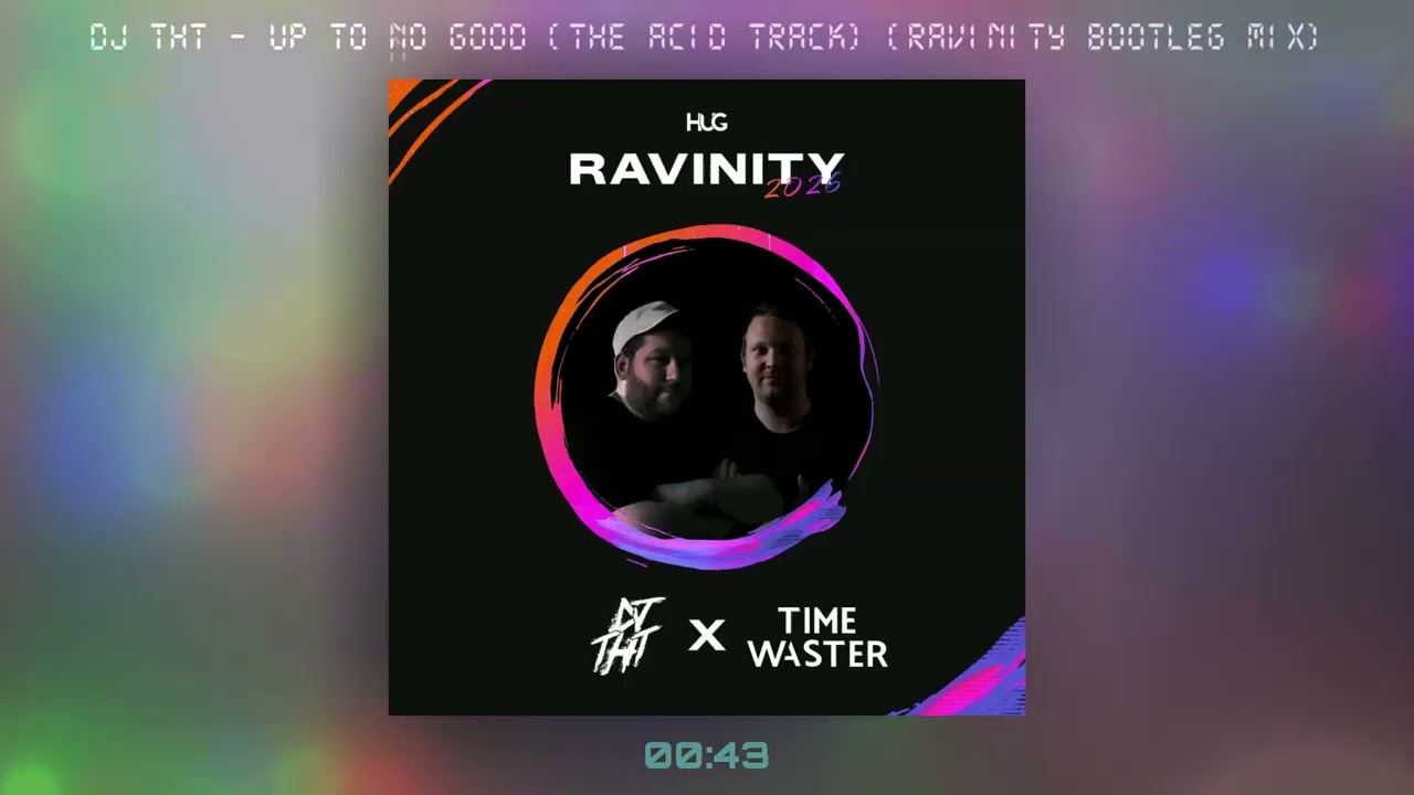DJ THT - Up To No Good (The Acid Track) (Ravinity Bootleg Mix)