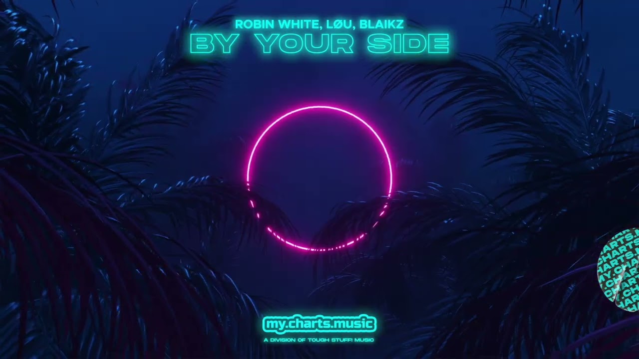 Robin White, L&Oslash;U & BLAIKZ - By Your Side (Official Lyric Video)