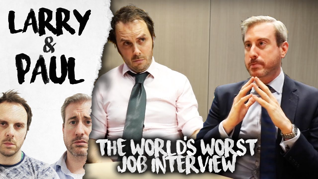 The World's Worst Job Interview - Larry and Paul