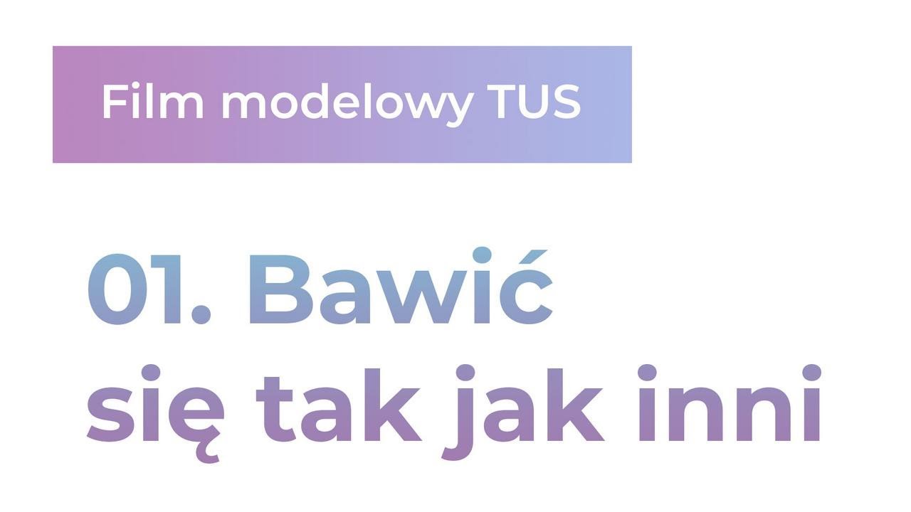 Film modelowy TUS - 01. Bawić się tak jak inni