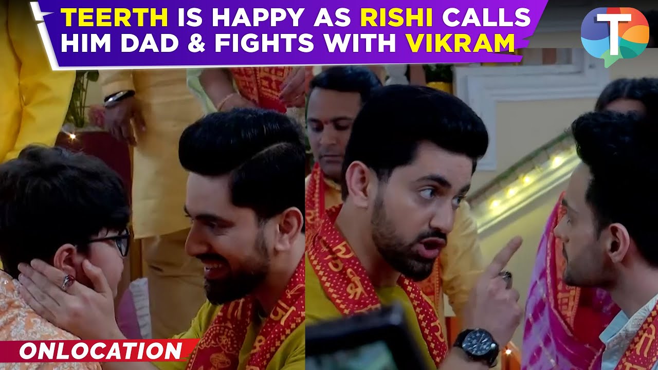 Suman Indori update: Teerth is HAPPY as Rishi calls him dad while he FIGHTS with Vikram | TV News