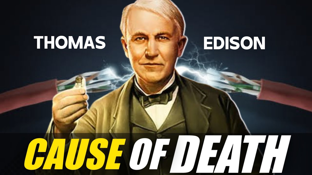 How Thomas Alva Edison DIED? ( 4 EXPERT REVEALED )