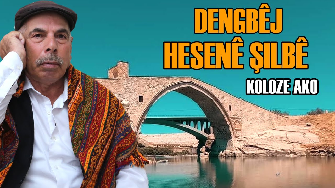Dengbêj Hesene Şılbê Koloze Ako