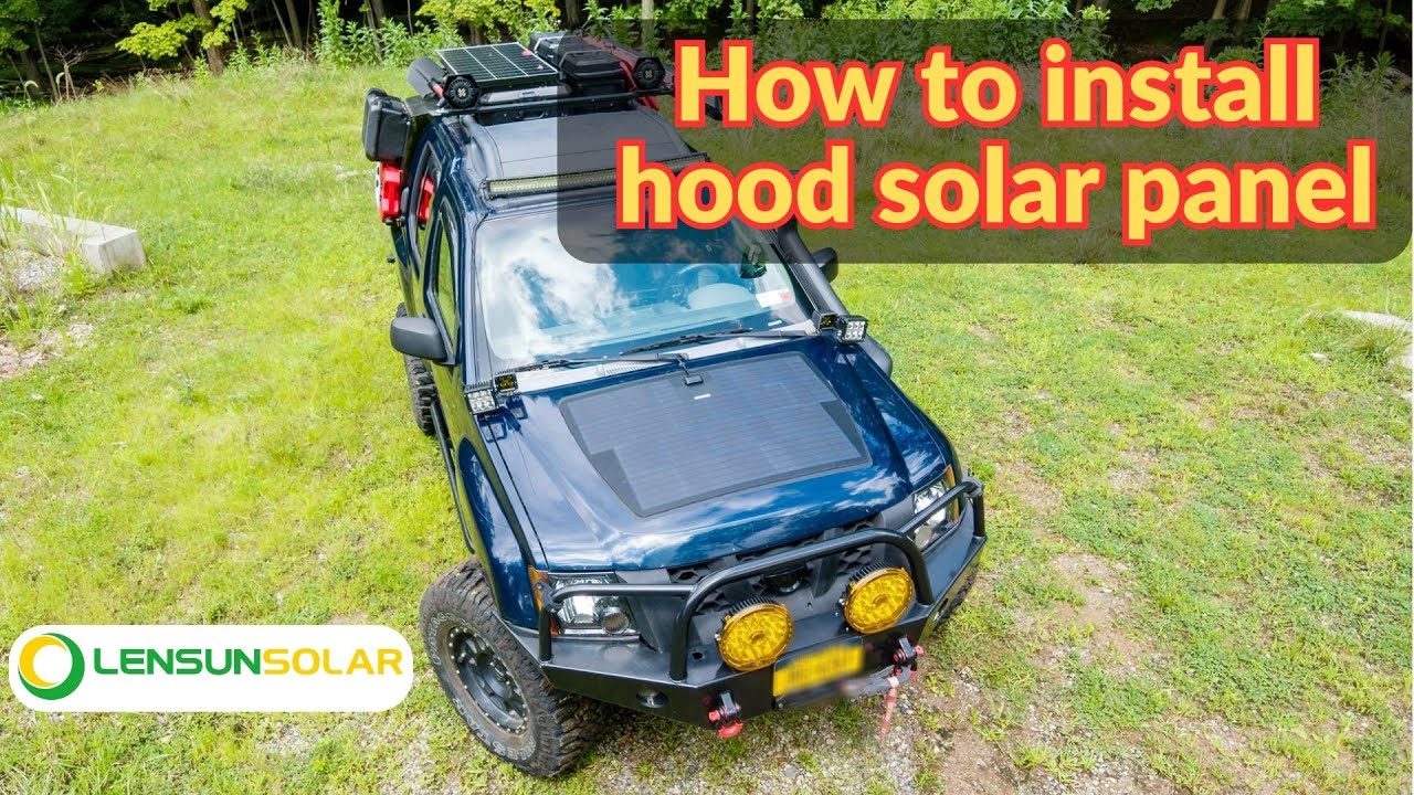 How to install  LensunSolar hood solar panel on your vehicle? Step by Step
