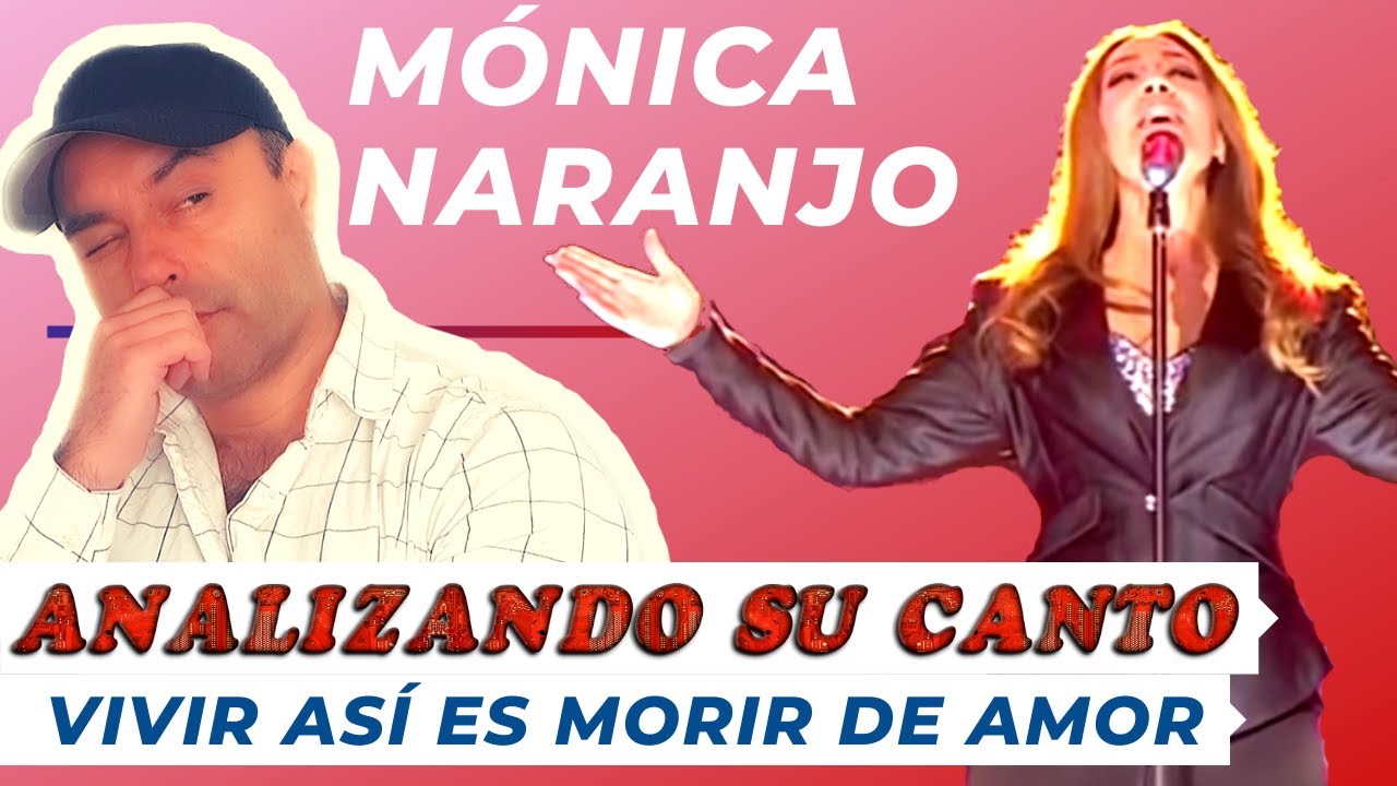 MÓNICA NARANJO - VIVIR ASÍ ES MORIR DE AMOR - Analizando Su Canto En Vivo