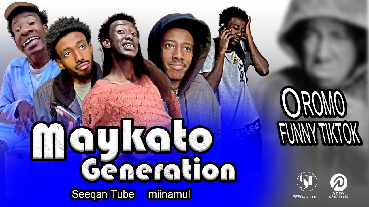 Maykato Generation _Oromo Tiktok_ Miina mul