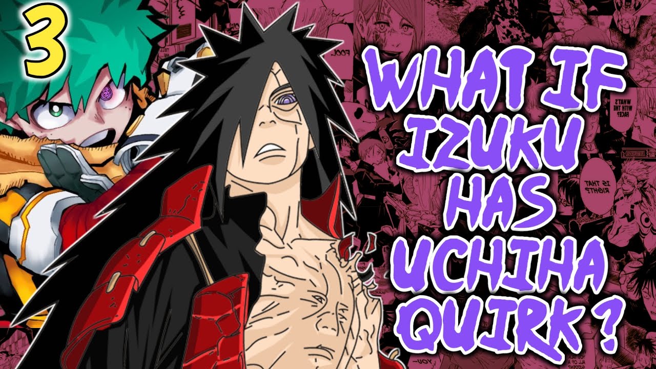 What if Deku had Uchiha Quirk? | Rinnegan Izuku