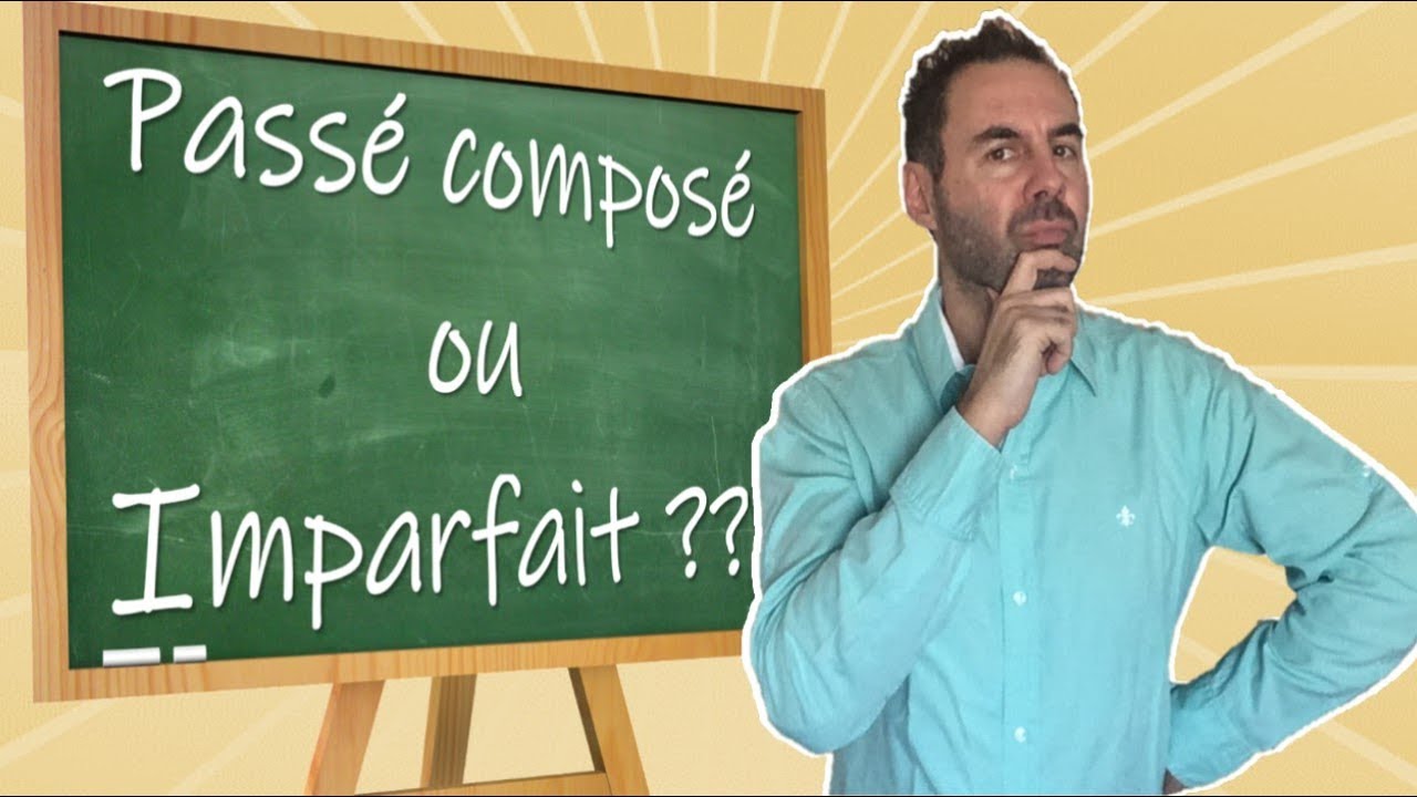 COMMENT BIEN UTILISER LE PASSÉ COMPOSÉ ET L'IMPARFAIT ??