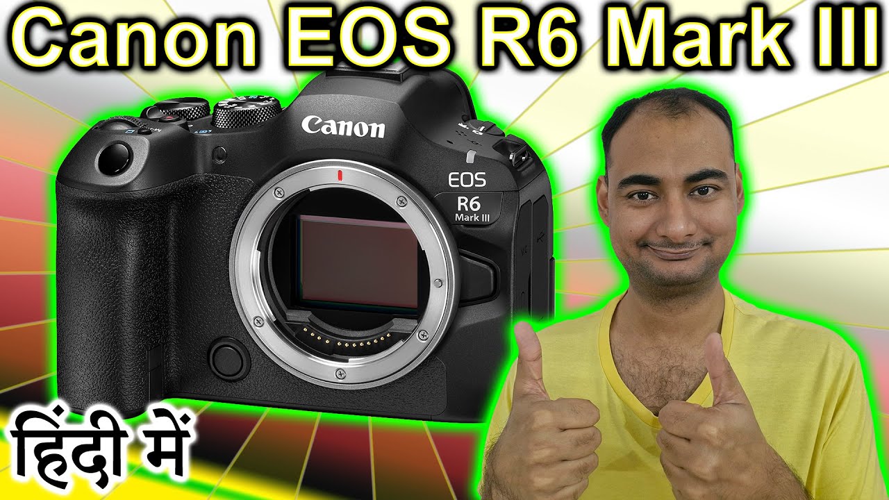 Canon EOS R6 Mark III Explained in HINDI {Camera Tuesday}