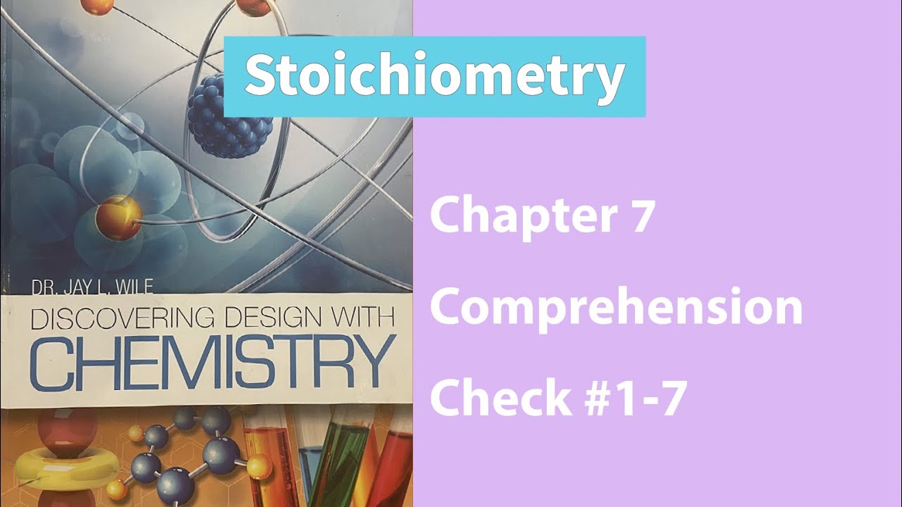 Chap 7: Stoichiometry Comprehension Check #1-7 from Discovering Design with Chemistry