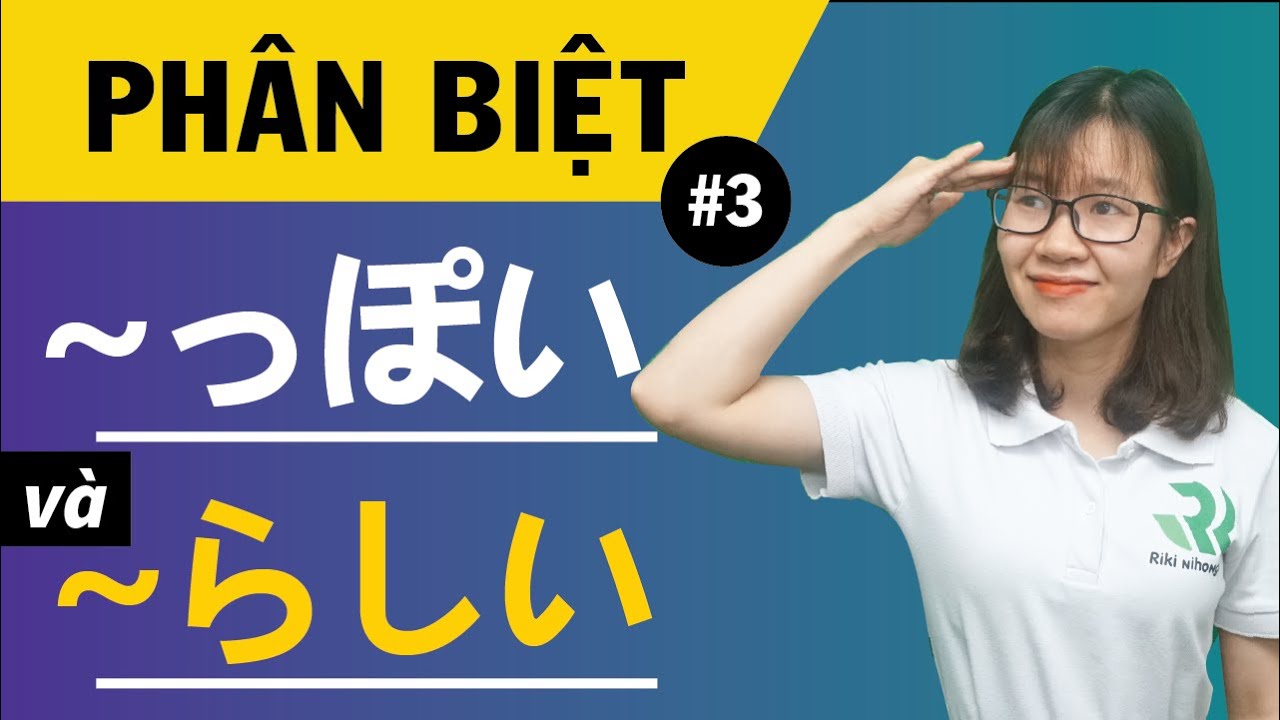 #3 PHÂN BIỆT ～っぽい vs ～らしい - NGỮ PHÁP TƯỞNG GIỐNG MÀ KHÁC N3-N2