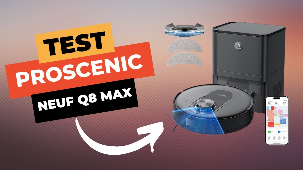 Proscenic Neuf Q8 Max : Test et Avis Complet 🔥