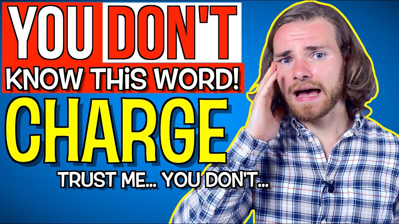 ВЫ ДУМАЕТЕ, что знаете CHARGE? - СЛОВА, КОТОРЫХ ВЫ НЕ ЗНАЕТЕ (B2 First FCE/C1 Advanced CAE Vocabu...