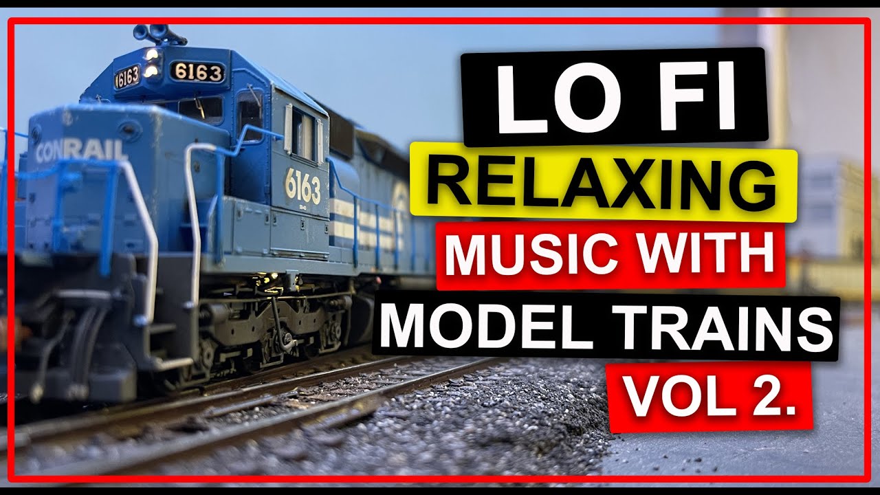 Lofi Relaxing Music With Trains Vol 2 - Lofi Beats to Study/Work/Relax to | Running HO Scale Trains