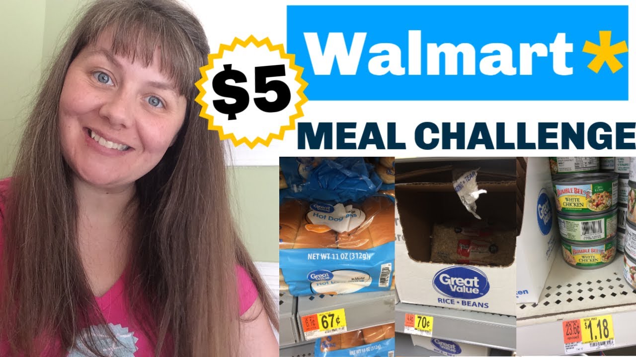 Walmart $5 Meal Challenge