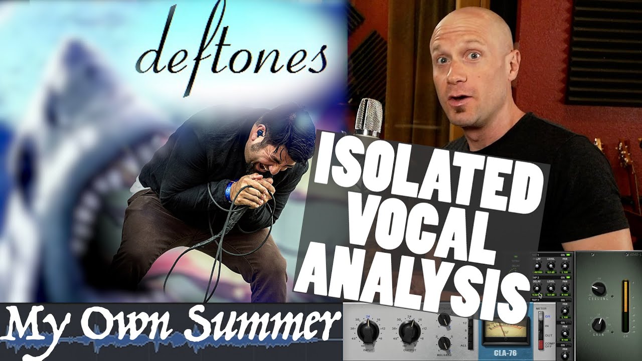 Анализ вокала Чино Морено &mdash; Моё собственное лето &mdash; Deftones &mdash; Изолированный вокал &mdash; Советы по пен...