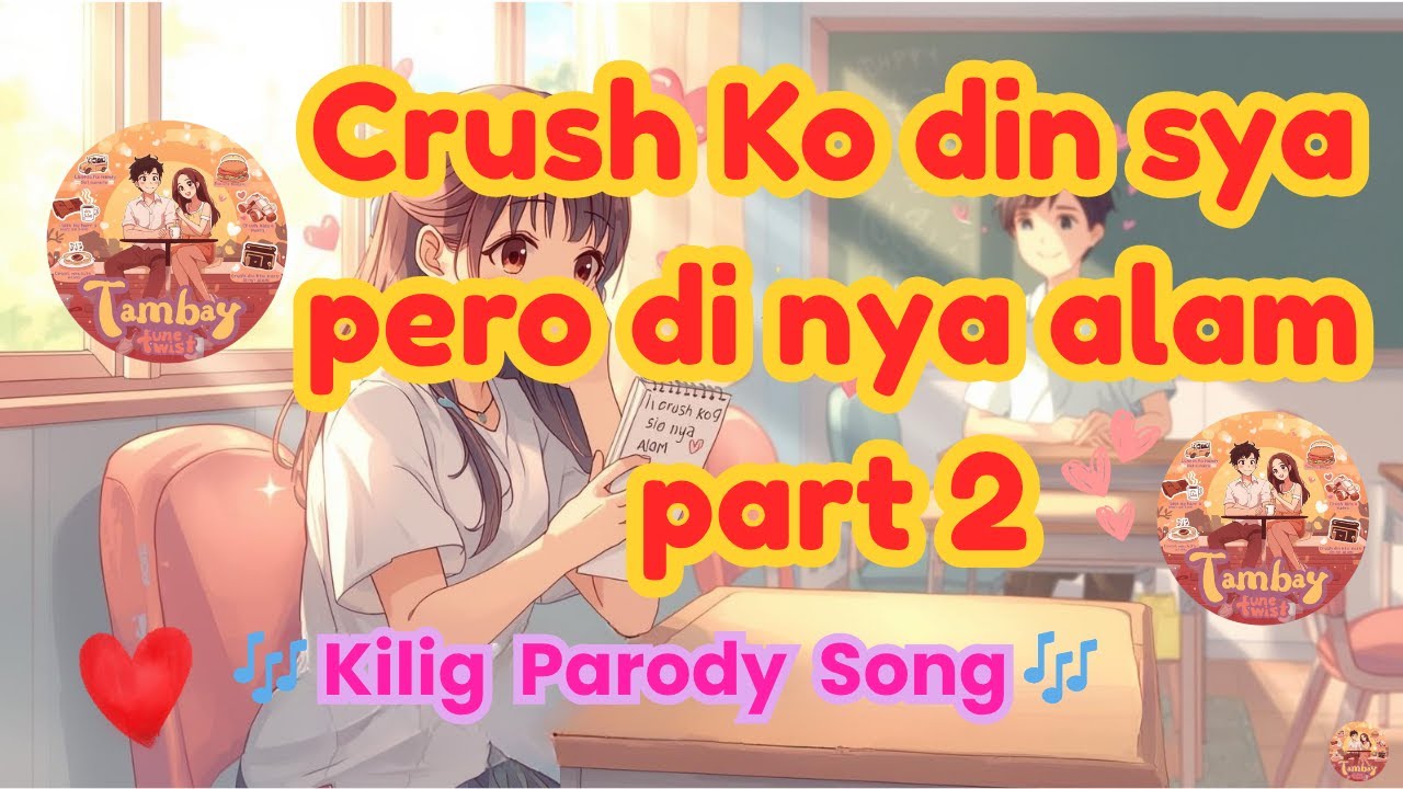 Crush Ko Rin Siya Pero ’Di N’ya Alam (PART 2) 💘😂 | Kilig Parody Sequel I Tambay Tune Twist