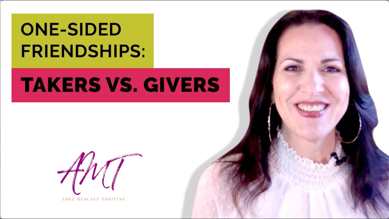 One-Sided Friendships: What to Do with People Who Are Takers Not Givers