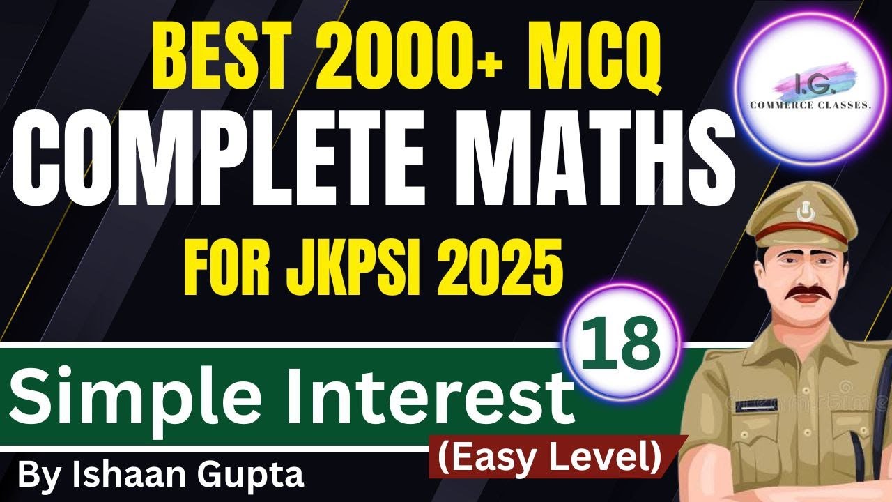 SIMPLE INTEREST (Easy Level) - Best 2000+ MCQ  - JKPSI MATHS - By ISHAAN GUPTA #jkpsipreparation