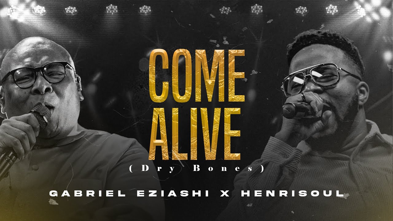 Come Alive - Gabriel Eziashi x Henrisoul
