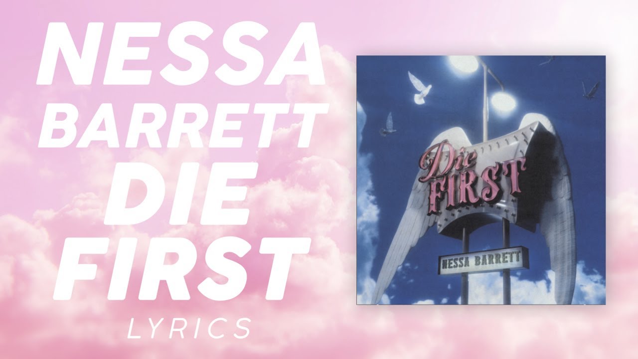 Nessa Barrett - Die First (LYRICS)