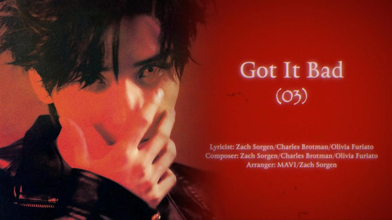 【TNT时代少年团 严浩翔】《Got It Bad》(03)「Lyrics」||《Scary Movie I : Gaze》