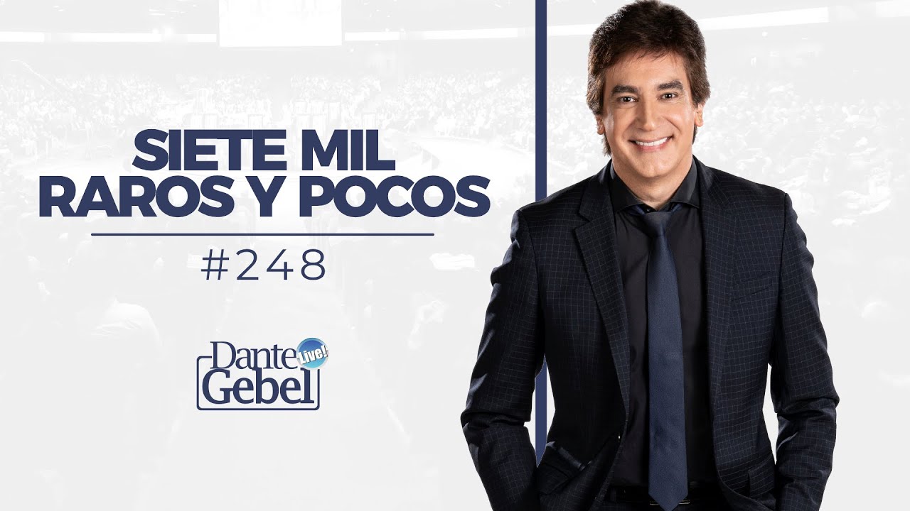 Dante Gebel #248 | Siete mil raros y pocos