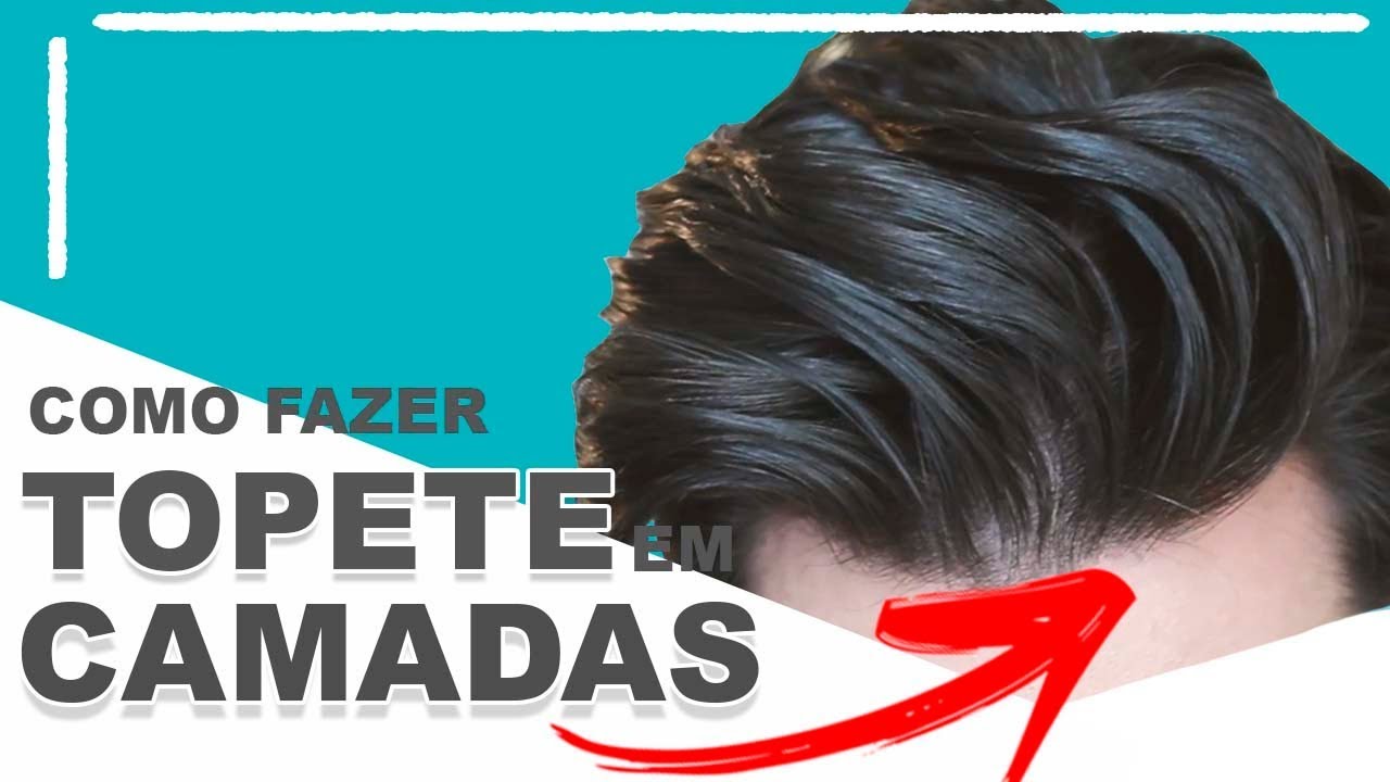 TUTORIAL CABELO MASCULINO: TOPETE EM CAMADAS TOP 2019!