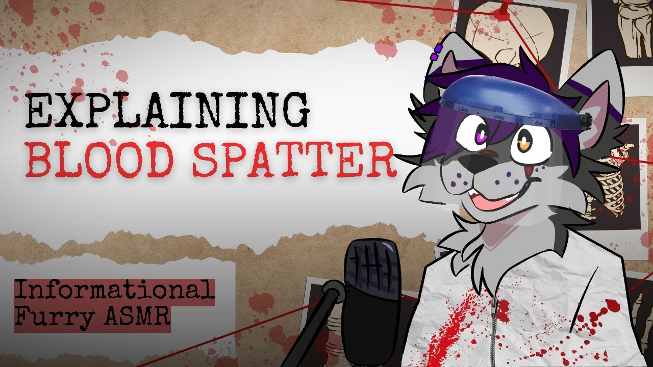 [FURRY ASMR] Explaining Types of Blood Spatter 🩸🔬 (Soft Spoken, Personal Attention, Teaching)