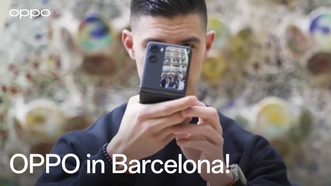 OPPO MWC 2023 | Beautiful Barcelona