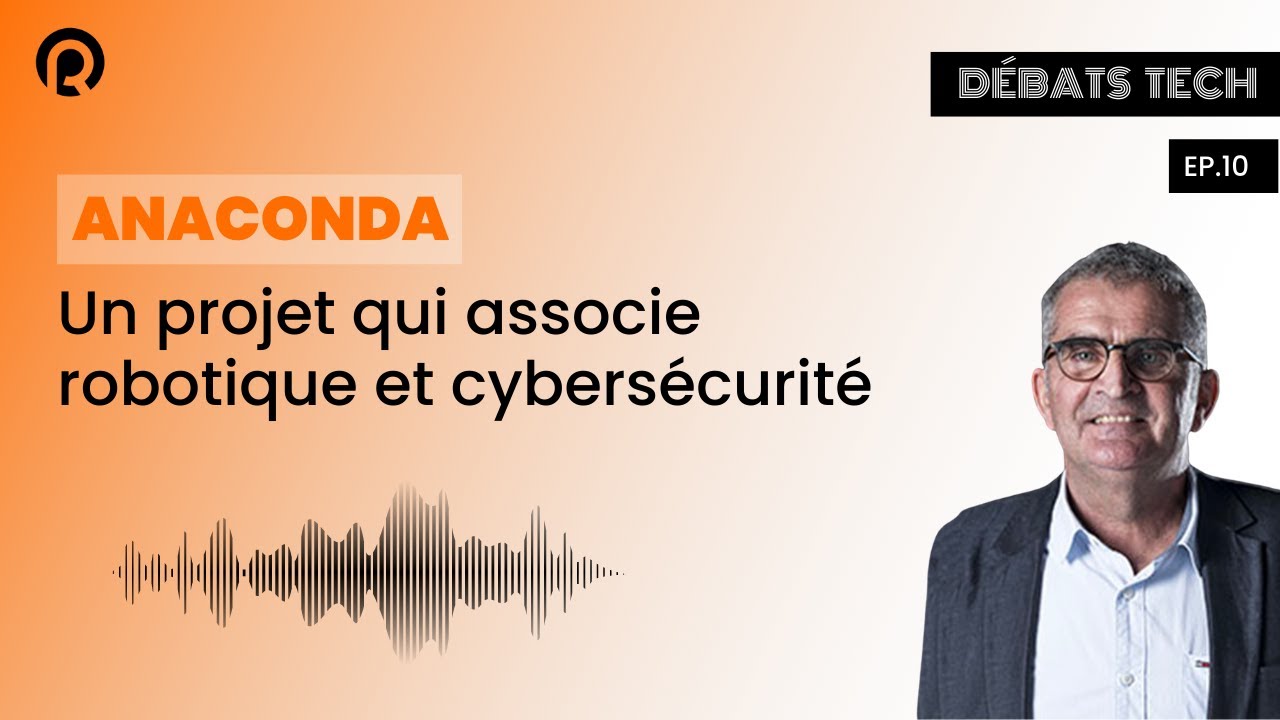 Anaconda : un projet qui associe robotique et cybersécurité - DÉBATS TECH