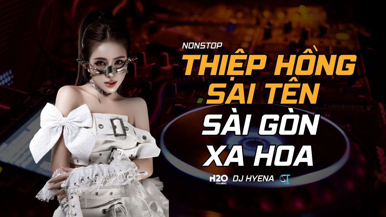 NONSTOP | Thiệp Hồng Sai Tên - Sài Gòn Xa Hoa Mẹ Ơi | Remix | DJ HYENA | HOT TIKTOK REMIX