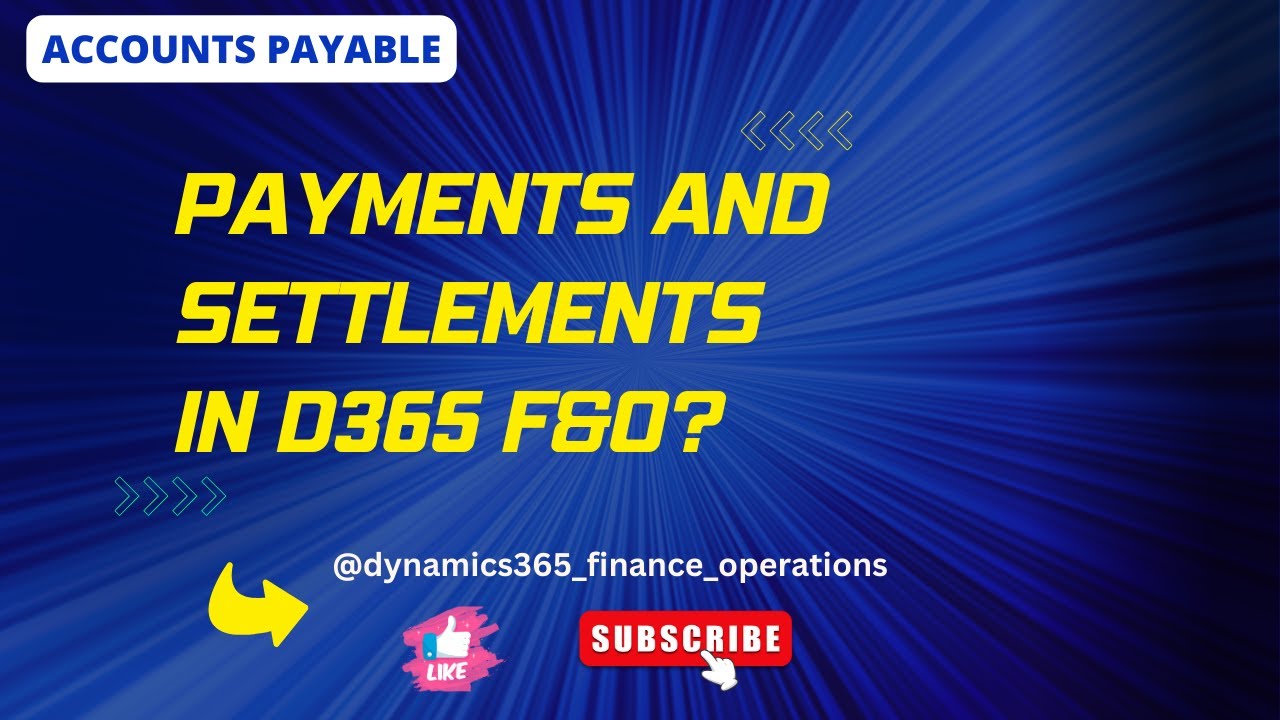 Payments and Settlements In D365 F&O?