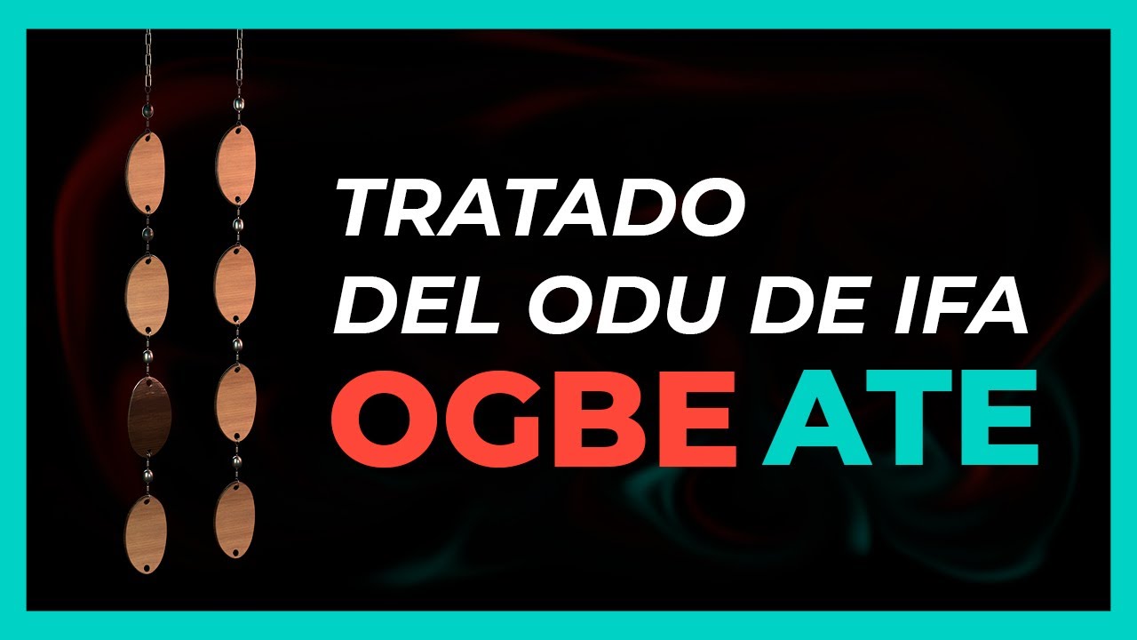 TRATADO del Signo u Odu de Ifa OGBE ATE 📖 DICE IFA, consejos, refranes y SECRETOS. Oshaeifa.com