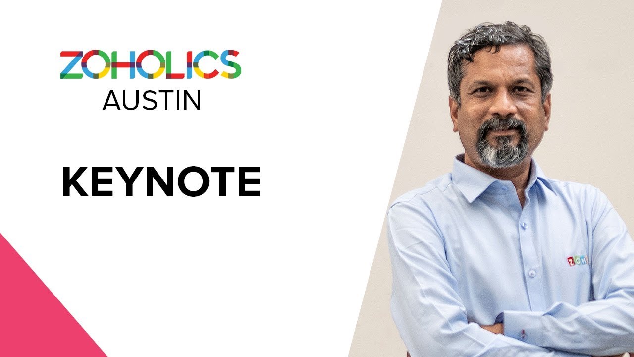 Zoholics 2019:  Keynote - Sridhar Vembu