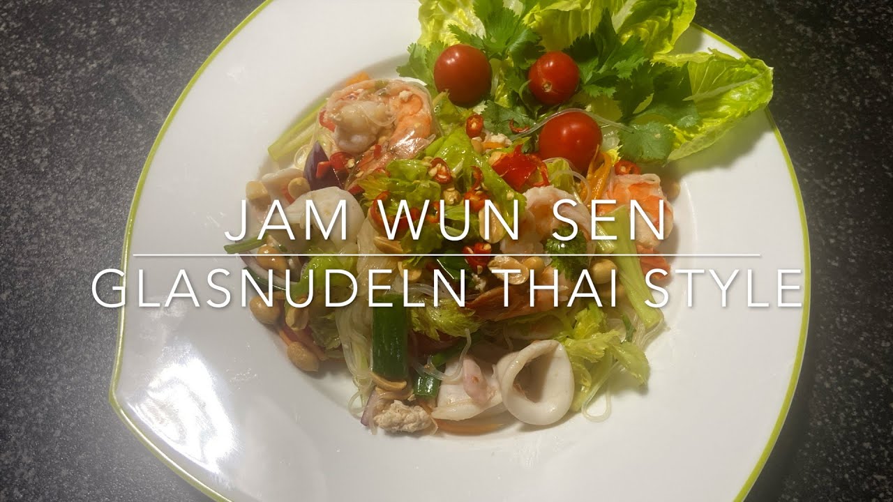 JAM WUN SEN  - Köstlicher Thailändischer Glasnudelsalat mit Huhn & Meeresfrüchten