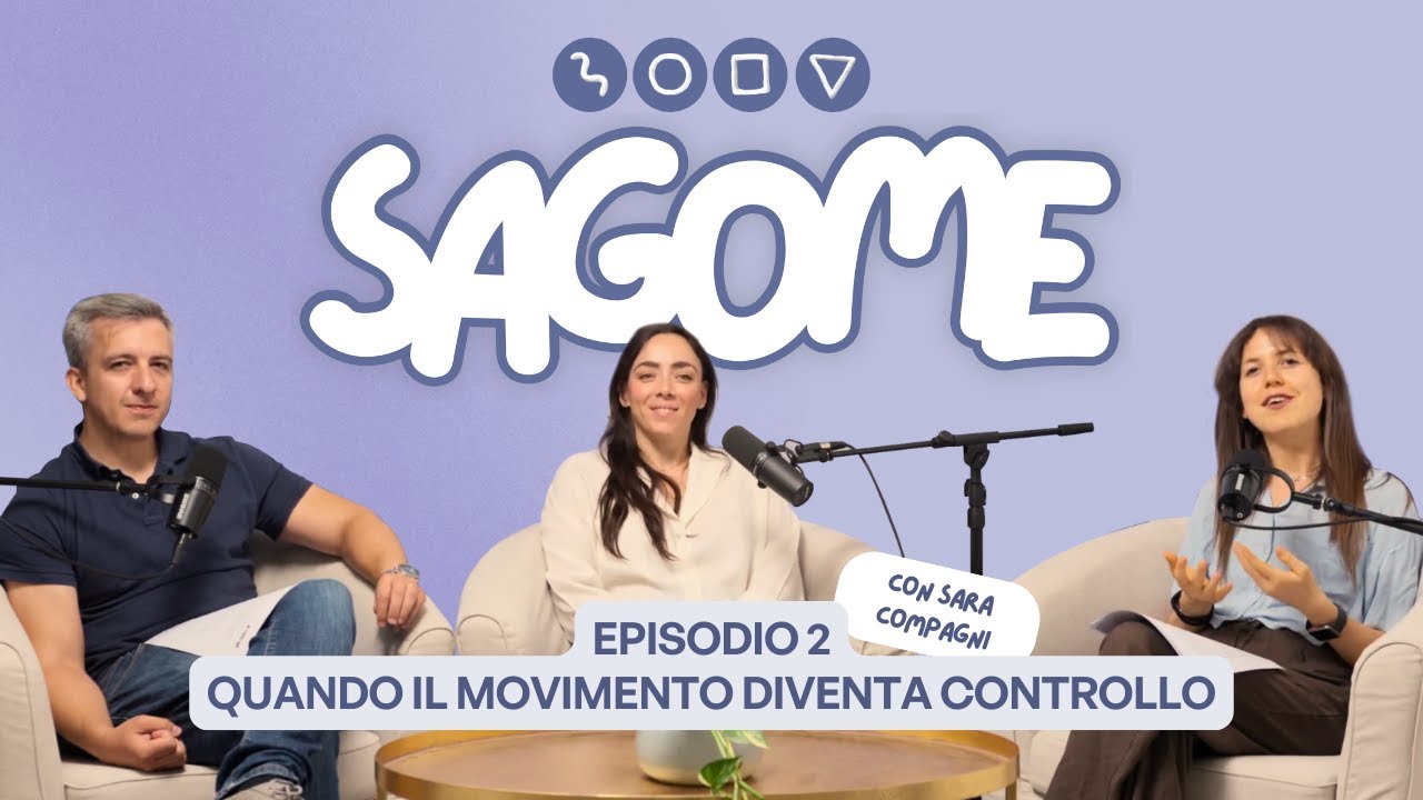 Quando il movimento diventa controllo con Sara Compagni | Sagome EP. 2