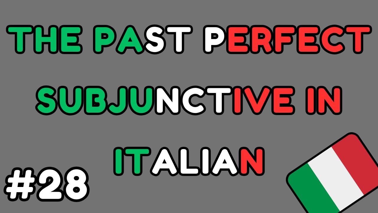 Italian - The Past Perfect Subjunctive Explained