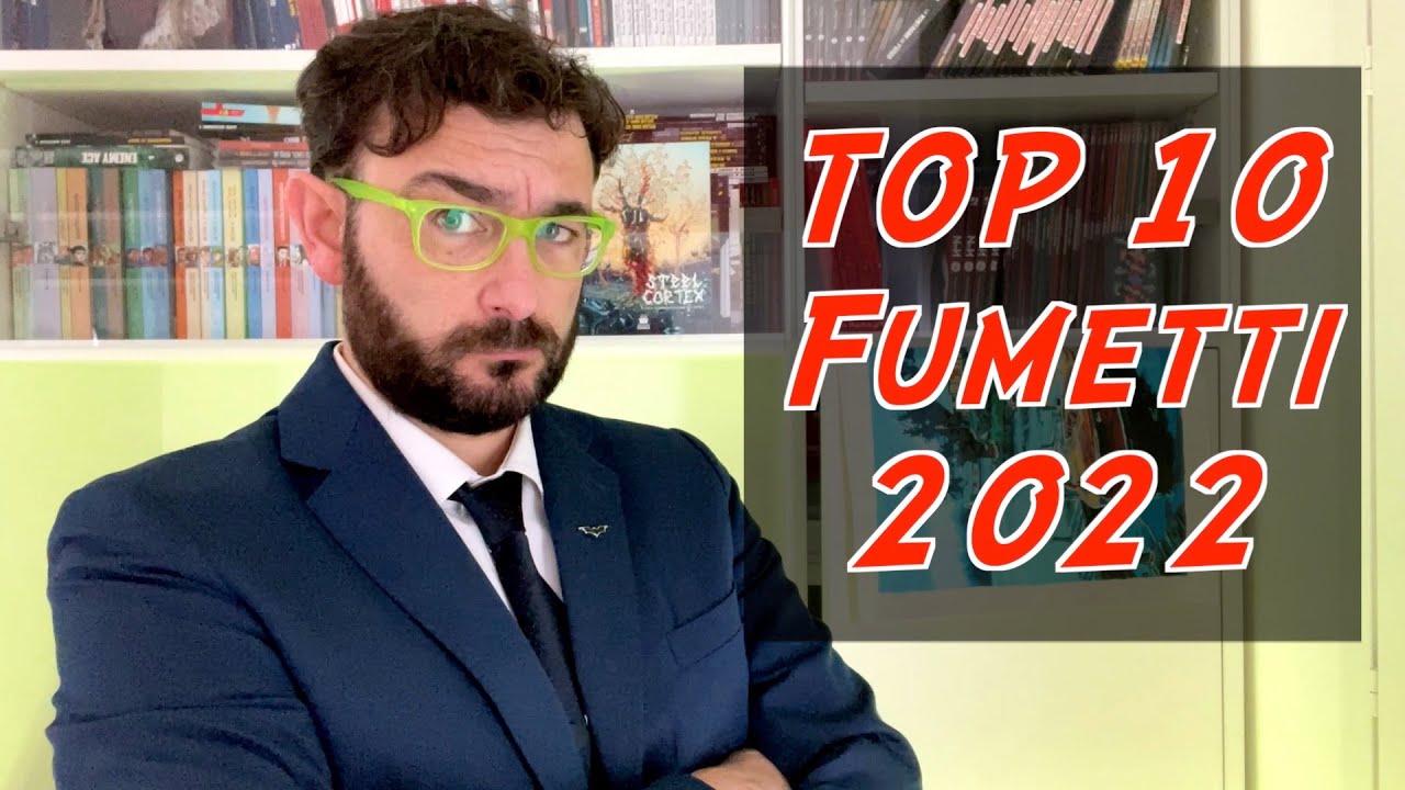Top 10 Fumetti 22 - Le Migliori (e Peggiori) Letture Manga Fumetti Comics dell'anno