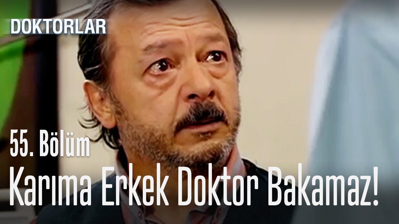 Karıma erkek doktor bakamaz - Doktorlar 55. B&ouml;l&uuml;m
