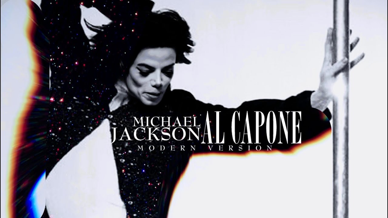 AL CAPONE [Modern Version] - Michael Jackson