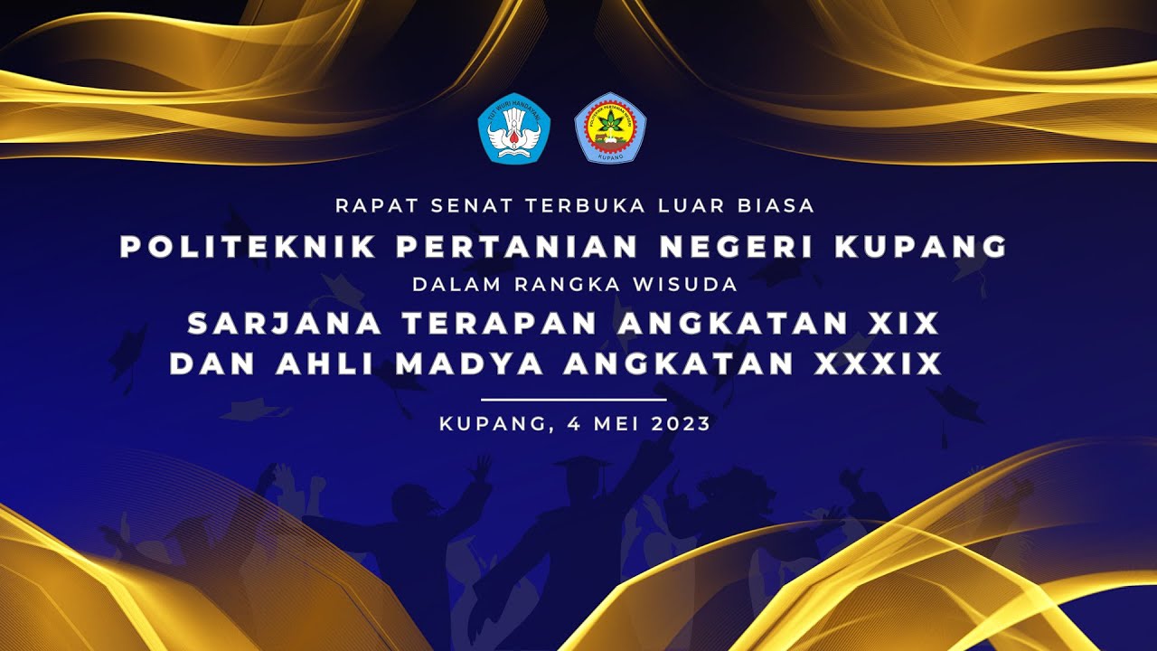WISUDA SARJANA TERAPAN ANGKATAN XXIX & AHLI MADYA ANGKATAN XXXIX POLITEKNIK PERTANIAN NEGERI KUPANG