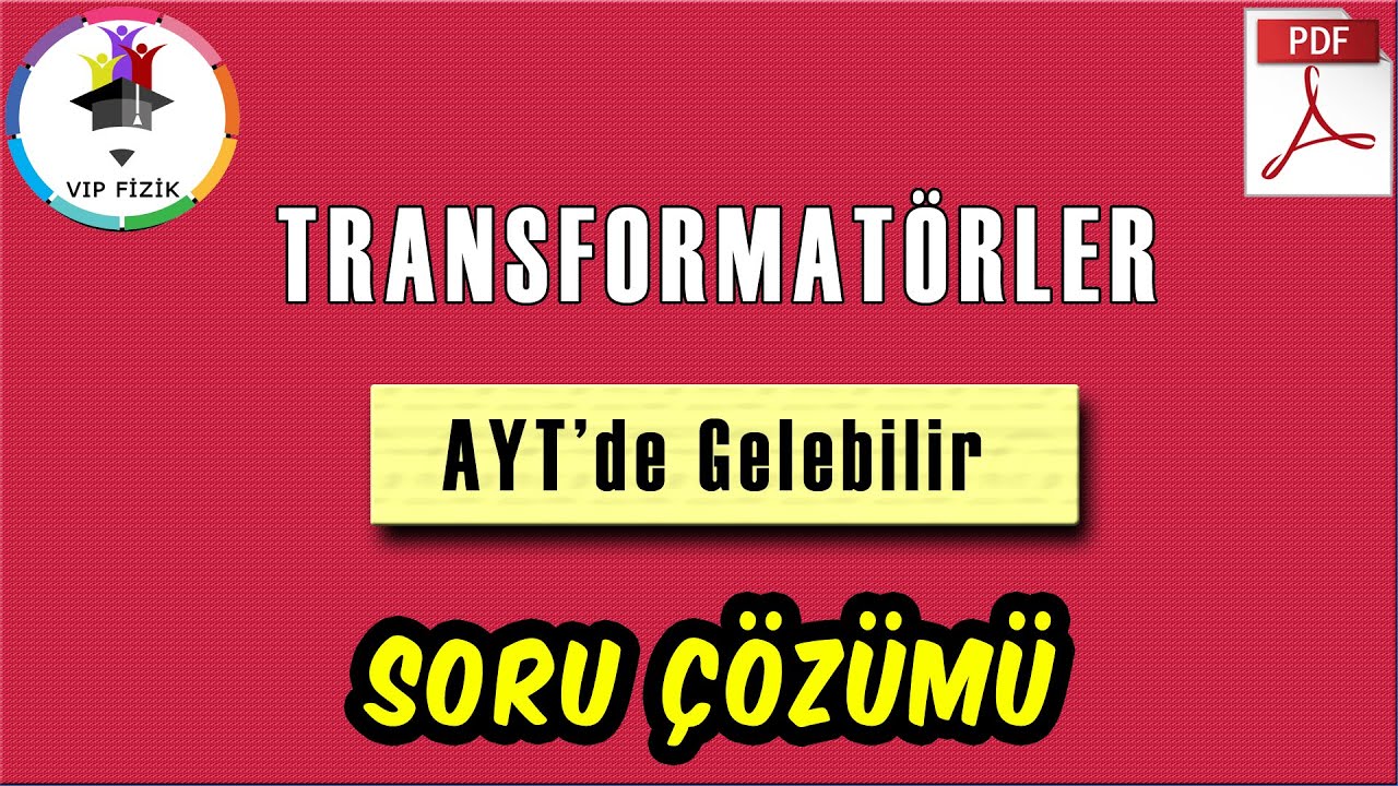 Transformatörler -2 | Soru Çözümü | + PDF | AYT Fizik | 2022